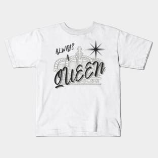 Always A Queen Kids T-Shirt